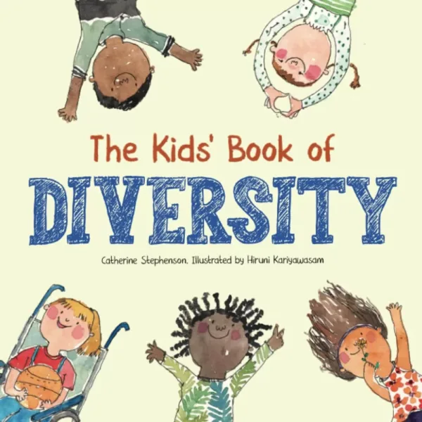 The Kids’ Book of Diversity: Empathy, Kindness and Respect for Differences